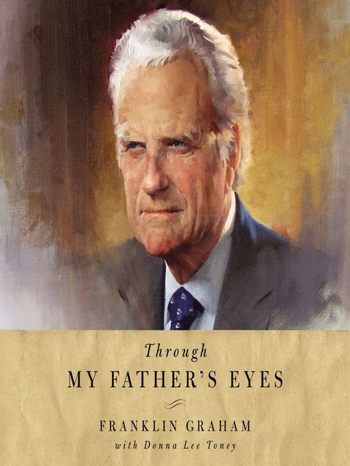 Title details for Through My Father's Eyes by Franklin Graham - Available